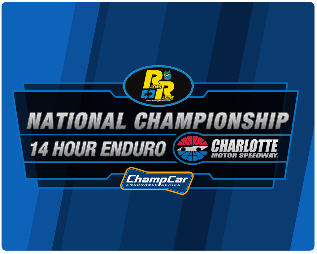 The Racing Radios ChampCar 2019 National Championship 14 Hour Enduro at Charlotte Motor Speedway